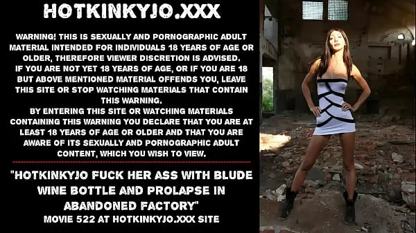 Best Hotkinkyjo fuck her ass with blude wine bottle and prolapse in abandoned factory total Tube